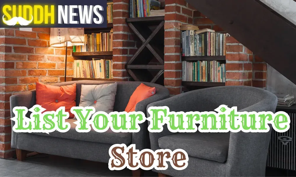 List Your Furniture Store In Gwalior