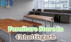Furniture Store In Chhattisgarh