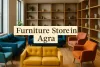 Colorful and stylish furniture store interior in Agra with bold Lora font text and shadow highlights for modern appeal.