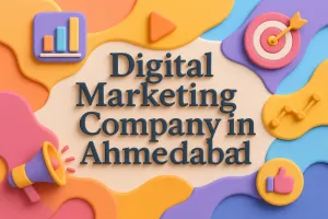 Grow Your Business with a Top Digital Marketing Company in Ahmedabad π