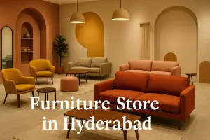 Discover the Best Furniture Store in Hyderabad for Your Dream Space in 2025 π‘
