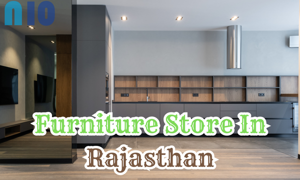 Here Is Top 10 Furniture Store In Rajasthan